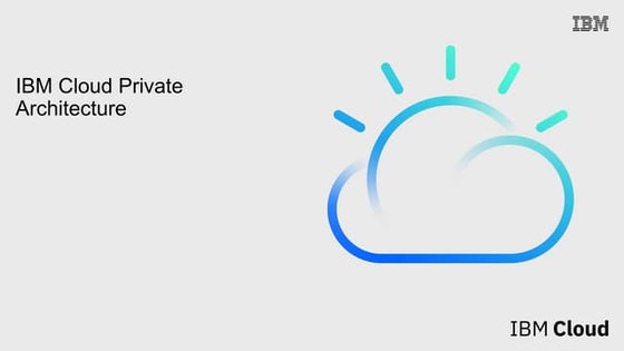 Creating Microservices Application with IBM Cloud Private (ICP) - ICP Archite...