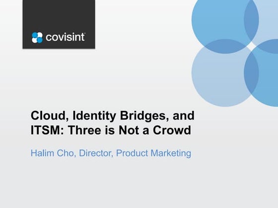 CIS13: Cloud, Identity Bridges, and ITSM: Three is Not a Crowd