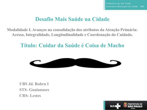 Apresentação - Cuidar da Saúde é Coisa de Macho