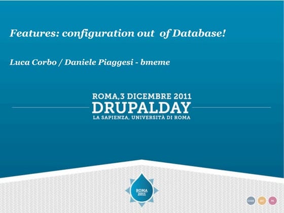 Drupal Day 2011 - Features: una vita felice