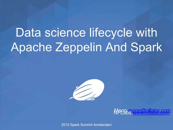Data Science lifecycle with Apache Zeppelin and Spark by Moonsoo Lee
