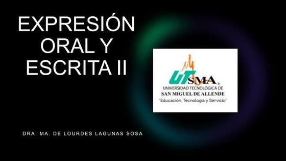 Materia Comunicación oral y escrita dos,