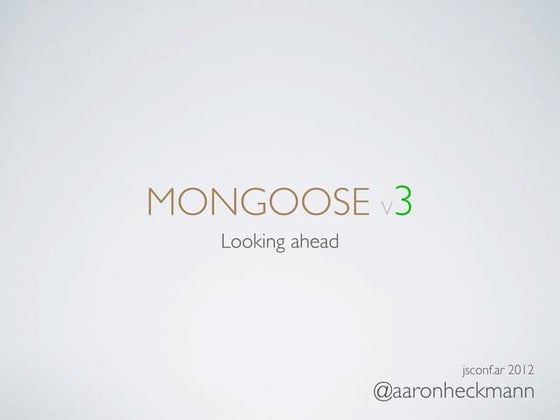 Mongoose v3 :: The Future is Bright