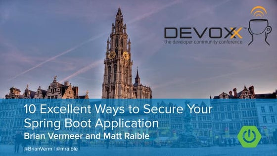 10 Excellent Ways to Secure Your Spring Boot Application - Devoxx Belgium 2019