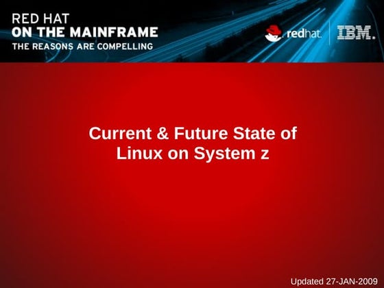 2009-03-03 SHARE Conference, Current & Future State of Linux on System z