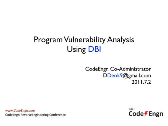[2011 CodeEngn Conference 05] Deok9 - DBI(Dynamic Binary Instrumentation)를 이용...