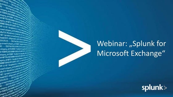 Splunk Webinar: Splunk for Microsoft Exchange