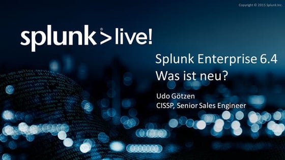 SplunkLive! Zürich 2016 - Splunk Enterprise 6.4