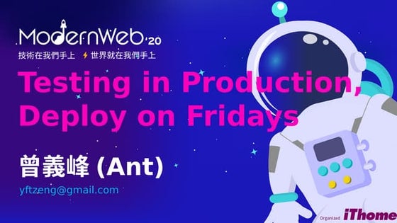 Testing in Production, Deploy on Fridays