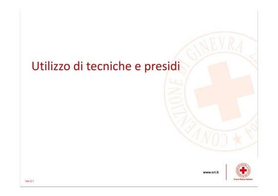 26 Corso TSSA Croce Rossa - L'uso di tecniche e presidi