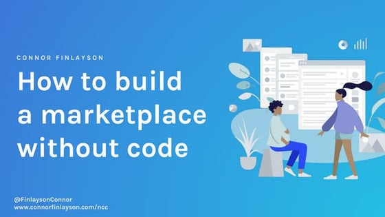 How to build a marketplace without code - No Code Conf 2019 Workshop