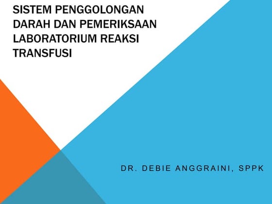 Sistem penggolongan darah dan pemeriksaan laboratorium reaksi transfusi