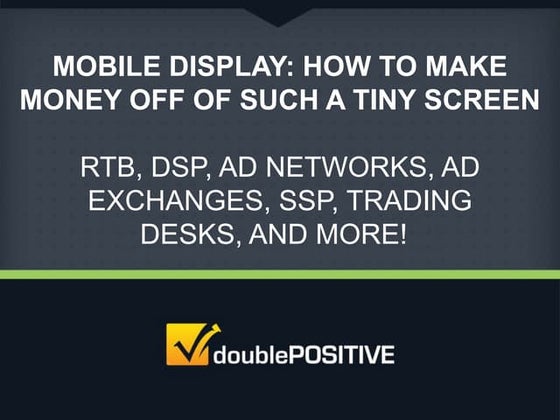 Mobile Display: How to Make Money Off of Such a Tiny Screen