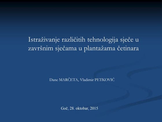 Marčeta et al - Istraživanje različitih tehnologija sječe u završnim sječama ...