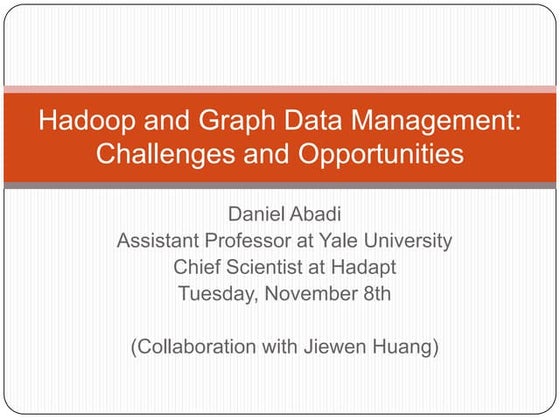 Hadoop and Graph Data Management: Challenges and Opportunities