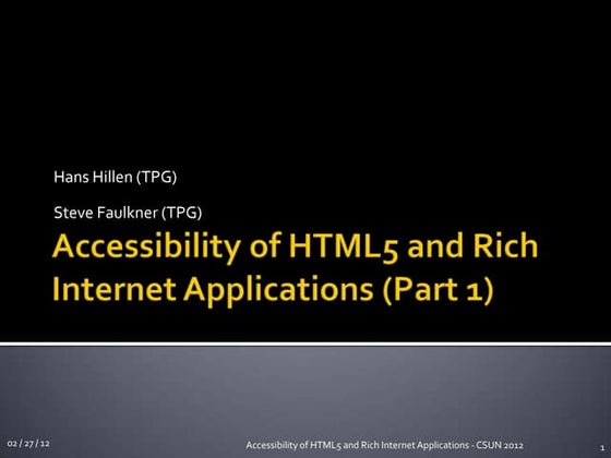 Accessibility of HTML5 and Rich Internet Applications - CSUN 2012