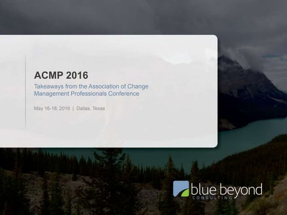 Association of Change Management Professionals 2016 Conference Takeaways