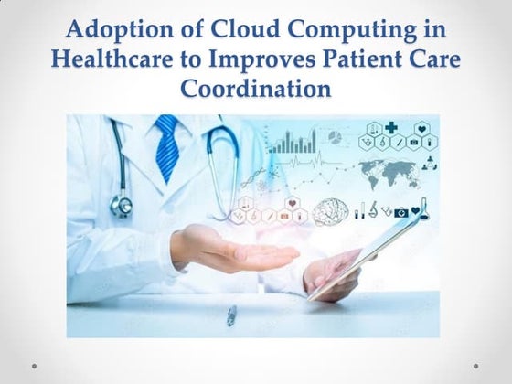 Adoption of Cloud Computing in Healthcare to Improves Patient Care Coordination.pdf