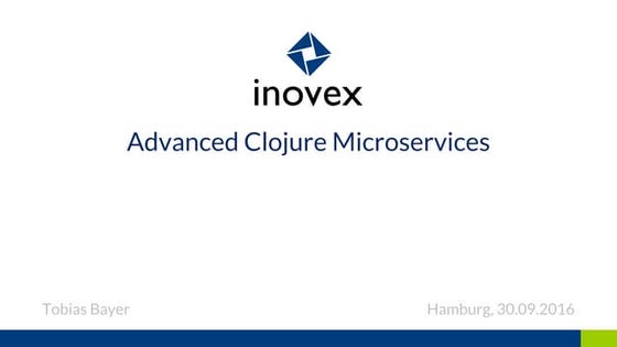 Advanced Cojure Microservices