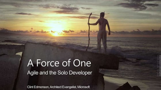 A Force of One - Agile and the Solo Developer
