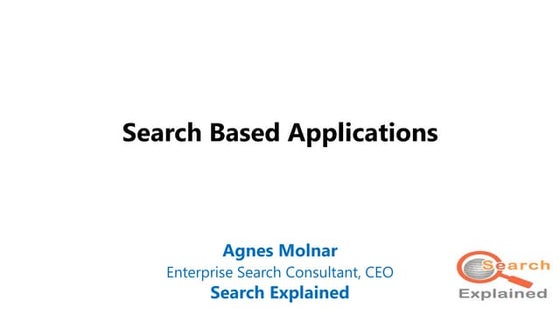 Search Based Applications - Pecha Kucha session at #IKOSG2015