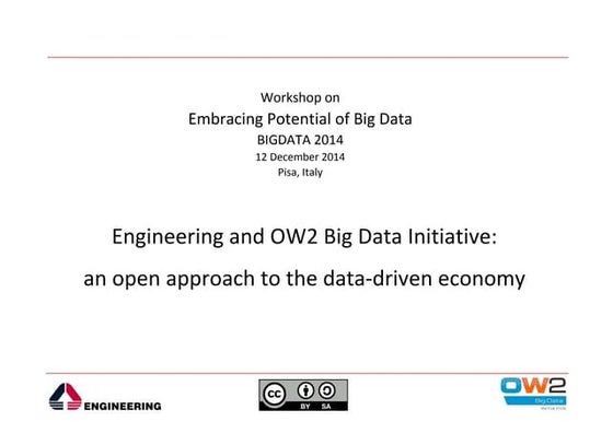Engineering and OW2 Big Data Initiative: an open approach to the data-driven ...