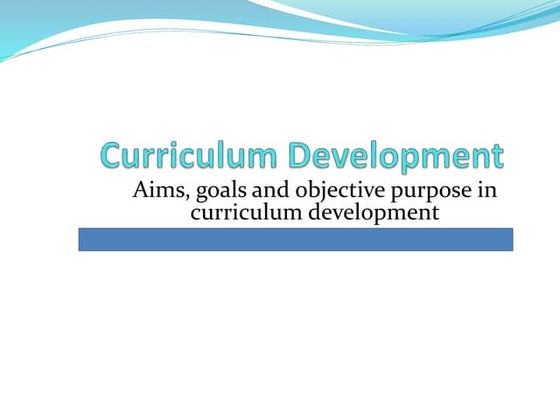 Aims, goals and objective purpose in curriculum development