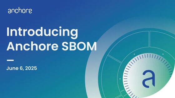 Establish Visibility and Manage Risk in the Supply Chain with Anchore SBOM