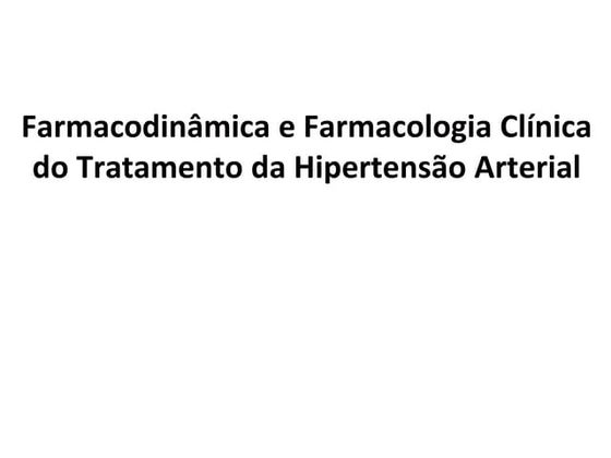 Farmacodinâmica e Farmacologia Clínica do Tratamento da Hipertensão Arterial