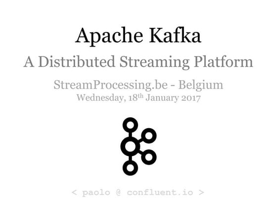 Apache Kafka - A Distributed Streaming Platform