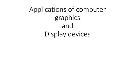 Application of computer graphics and input devices