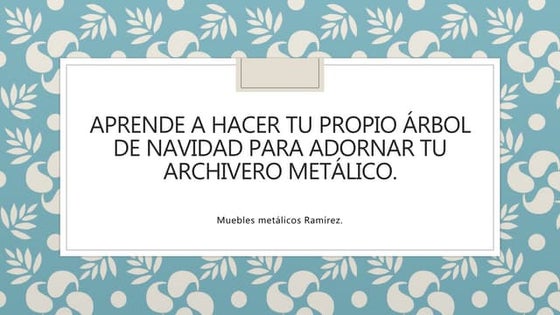 Aprende a hacer tu propio árbol de navidad para adornar tu archivero metálico. 