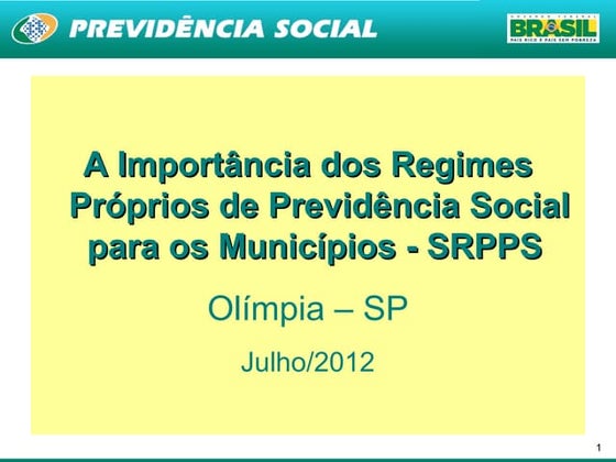 A importância dos Regimes Próprios de Previdência Social para os Municípios -...