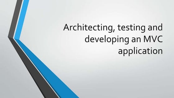 Architecting, testing and developing an mvc application