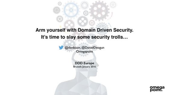 Arm yourself with Domain Driven Security. It's time to slay some security trolls