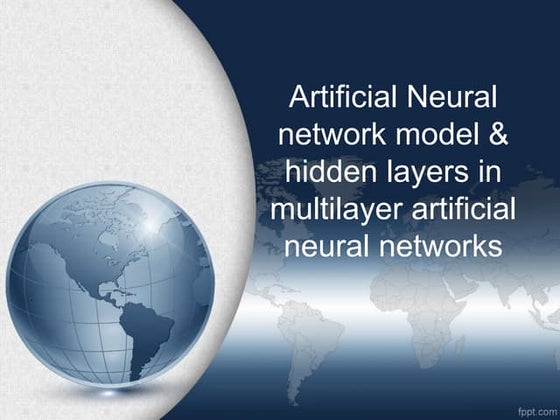 Artificial neural network model & hidden layers in multilayer artificial neur...