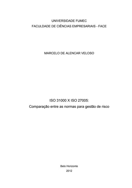Artigo FUMEC 2012 - ISO 31000 X ISO 27005: Comparação entre as normas para ge...