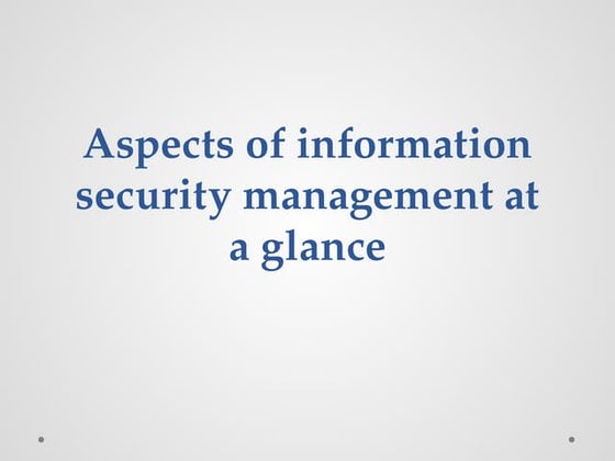 Aspects of information security management at a glance.pptx