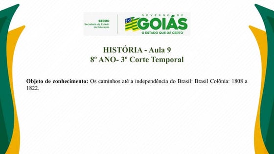 Aula 9 - 8º HIS - Os caminhos até a Independência do Brasil.pptx