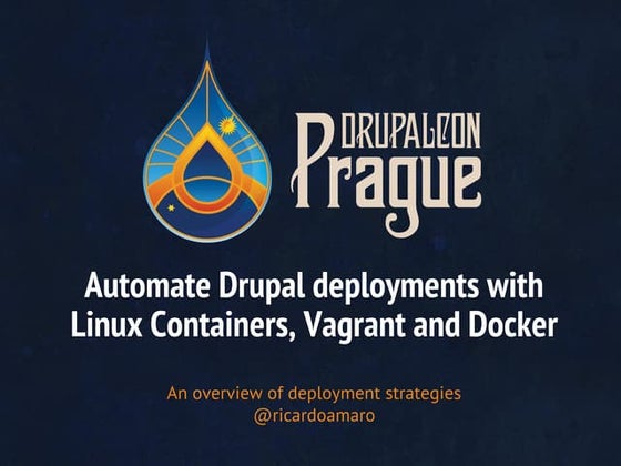 Automate drupal deployments with linux containers, docker and vagrant 
