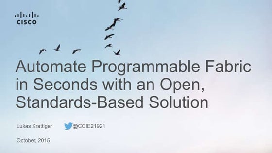 Automate programmable fabric in seconds with an open standards based solution