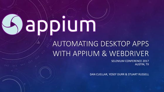 Selenium Conference Austin 2017 - Automate Windows and Mac Apps With The WebD...