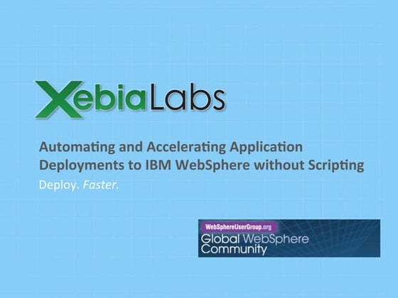 Automating and Accelerating Application Deployments to IBM WebSphere without ...