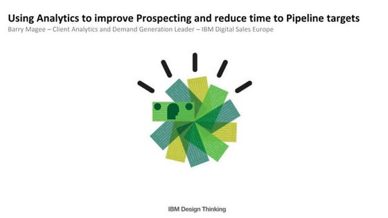 Using Analytics to improve Prospecting and reduce time to Pipeline targets