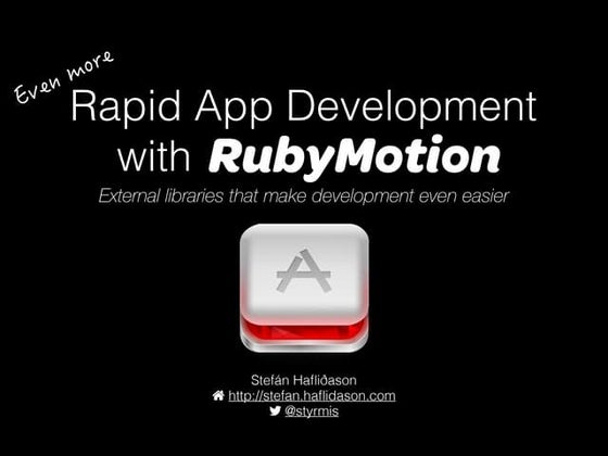 (Even more) Rapid App Development with RubyMotion