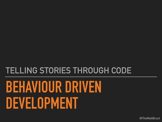 BDD: Telling stories through code [For TechNotts]