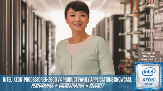 Intel® Xeon® Processor E5-2600 v4 Enterprise Database Applications Showcase