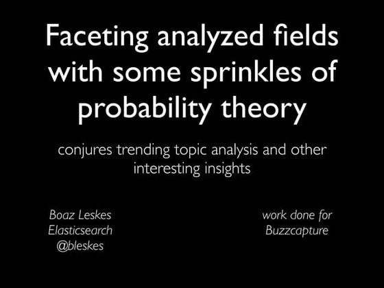 Berlin buzzwords 2013 - Faceting analyzed fields with some sprinkles of proba...
