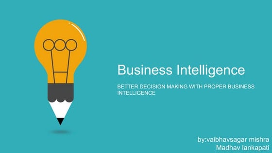 Better decision making with proper business intelligence