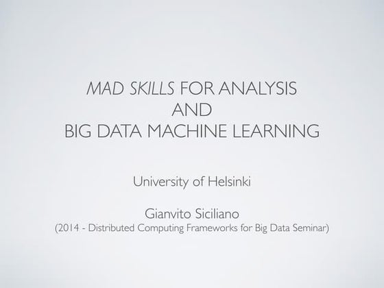 MAD skills for analysis and big data Machine Learning